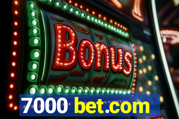 7000 bet.com